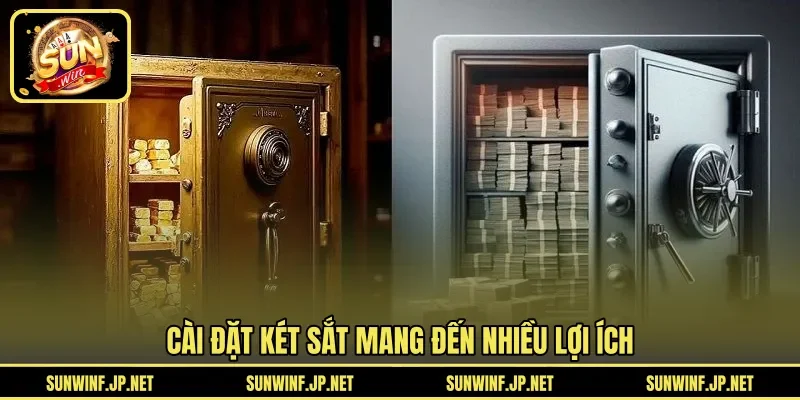 Cài đặt két sắt mang đến nhiều lợi ích