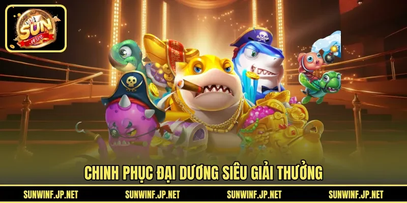 Chinh phục đại dương siêu giải thưởng