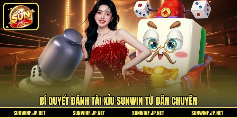 Bí quyết đánh Tài Xỉu Sunwin từ dân chuyên